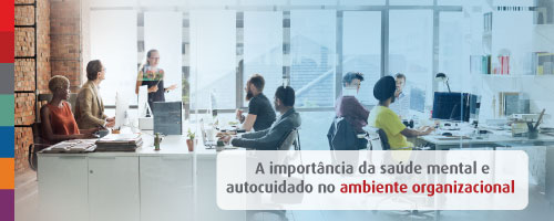 Foto da notícia 5 sinais de que a saúde mental no ambiente de trabalho precisa de cuidados