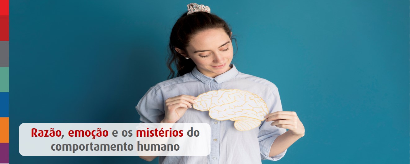 Foto da notícia Razão, emoção e os mistérios do comportamento humano