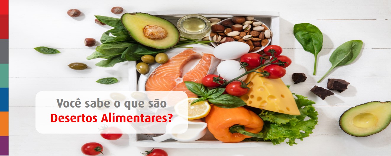 Foto da notícia Você sabe o que são Desertos Alimentares?