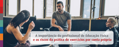 Foto da notícia O profissional de Educação Física e os riscos da prática de exercícios por conta própria