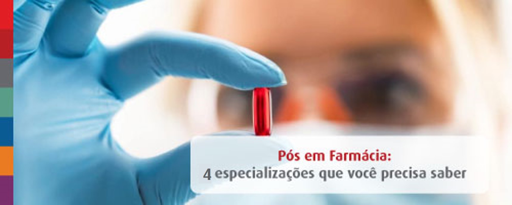 Foto da notícia  4 especializações em Farmácia que você precisa conhecer para conquistar o mercado