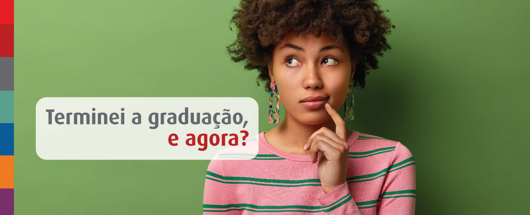 Foto da notícia Terminei a graduação, e agora? 4 dicas sobre o que fazer depois da faculdade