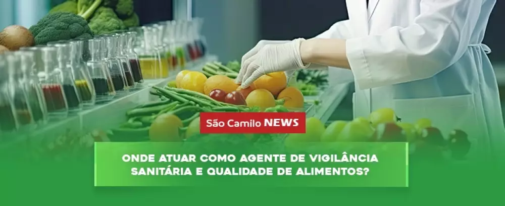 Foto da notícia Onde atuar como agente de Vigilância Sanitária e Qualidade de Alimentos?