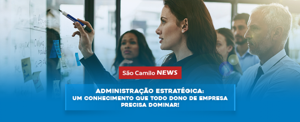 Foto da notícia Administração estratégica: Um conhecimento que todo dono de empresa precisa dominar!